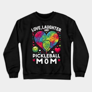 Love, Laughter, and Pickleball with Mom Mother's Day Crewneck Sweatshirt